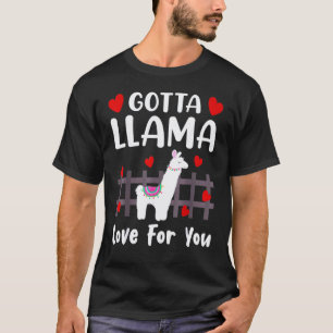 Gotta Llama Love You Valentines T-Shirt