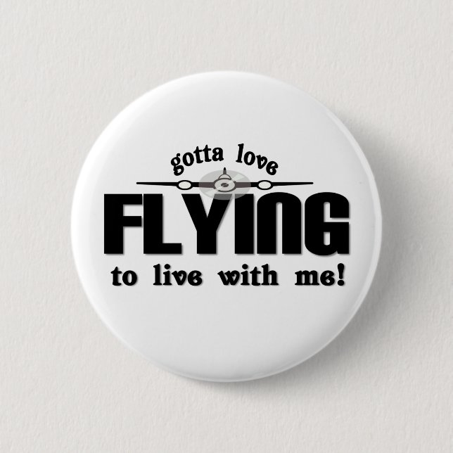 gotta love flying 2 inch round button (Front)