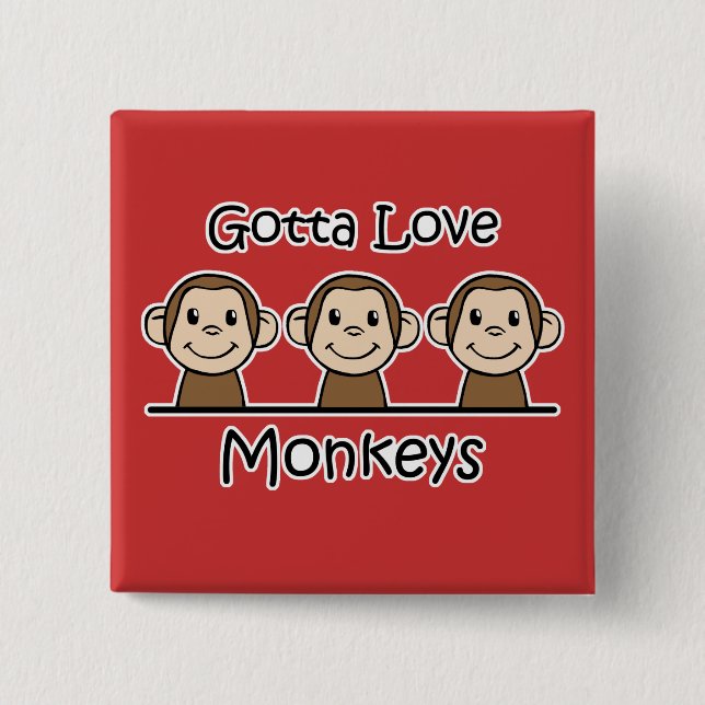 Gotta Love Monkeys 2 Inch Square Button (Front)
