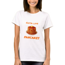 Gotta Love Pancake - Female