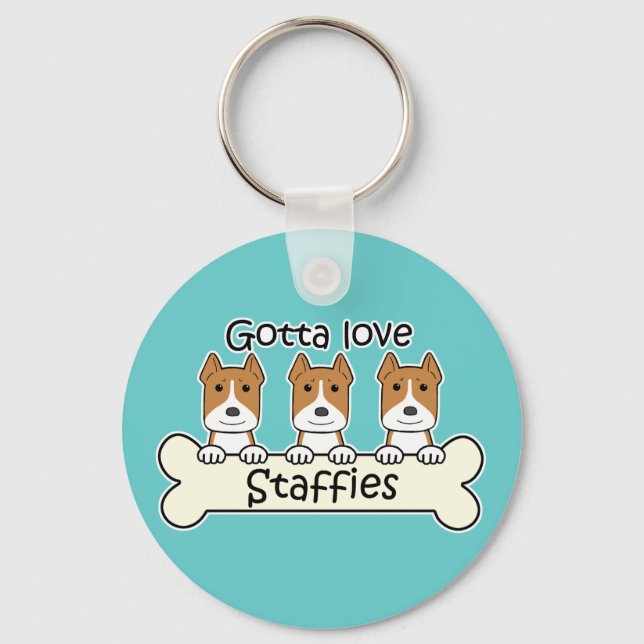 Gotta Love Staffies Keychain (Front)