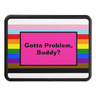 Gotta Problem Buddy? Ally LGBTQ Pride Stripes Trailer Hitch Cover