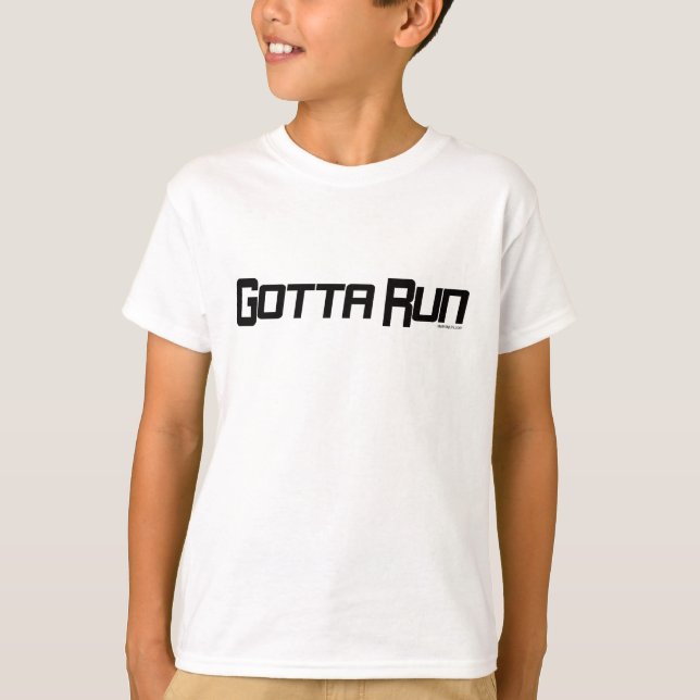 Gotta Run T-Shirt (Front)