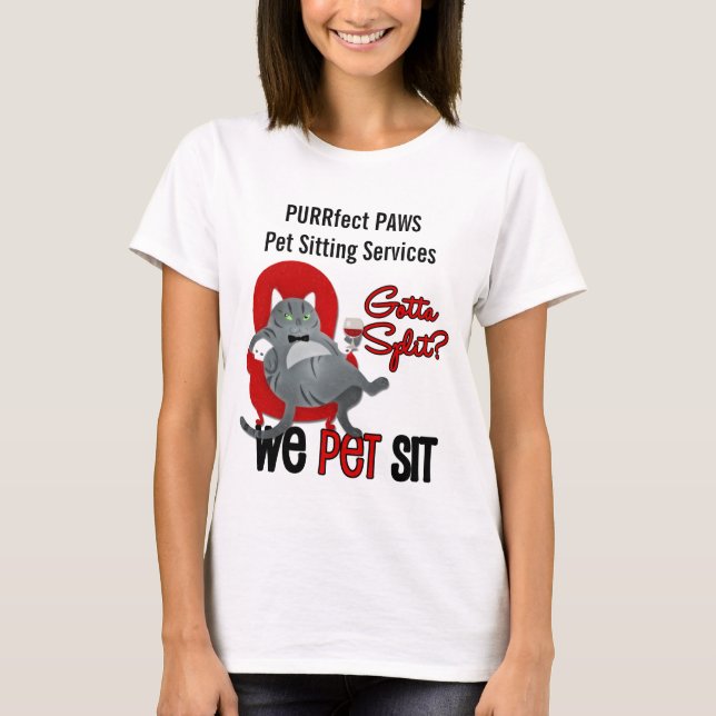 Gotta Split? Pet Sitter Personalized Shirt (Front)