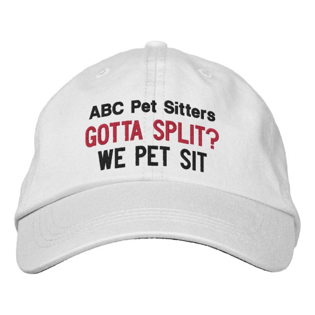 Gotta Split? We Pet Sit | Custom Pet Sitter's Embroidered Hat (Front)