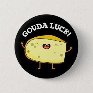 Gouda Luck Funny Cheese Pun Dark BG 2 Inch Round Button