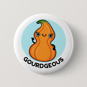 Gourd-geous Funny Gourd Veggie Pun 2 Inch Round Button