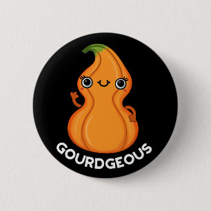 Gourd-geous Funny Gourd Veggie Pun Dark BG 2 Inch Round Button