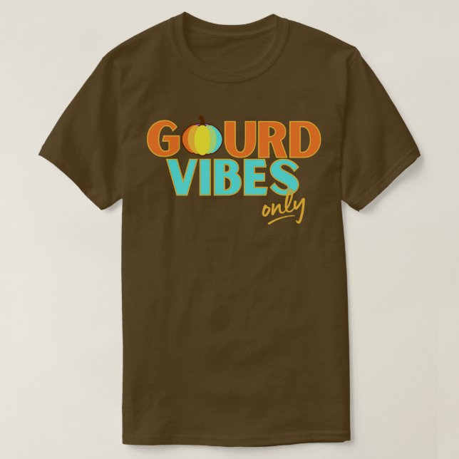 Gourd Vibes Only T-Shirt (Design Front)