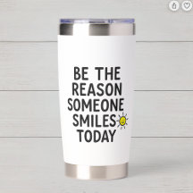 Be the Reason Someone Smiles Positive Message