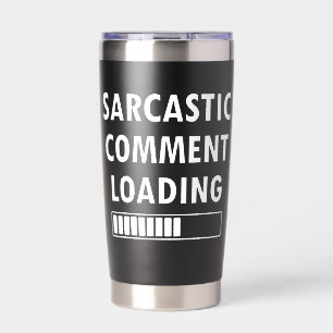 Gourde Isotherme Chargement de commentaire sarcastique Citation drô