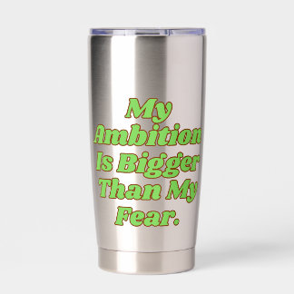 Gourde Isotherme My Ambition Is Bigger Than My Fear