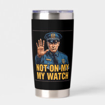 Not On My Watch!