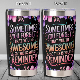 Gourde Isotherme Sometimes You Forget You're Awesome