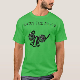 Gout Toe March  T-Shirt