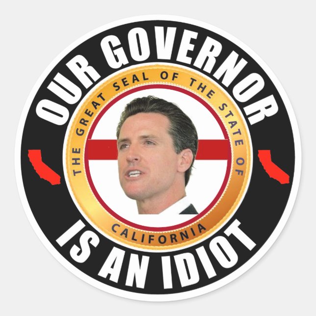 Gov. Newsome is an idiot Classic Round Sticker (Front)