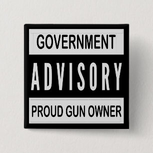 Government Advisory Proud Gun Owner # 2 Inch Square Button