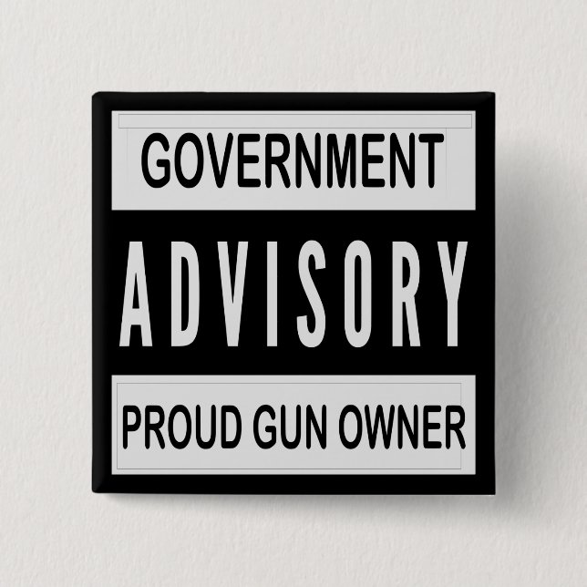 Government Advisory Proud Gun Owner  # 2 Inch Square Button (Front)