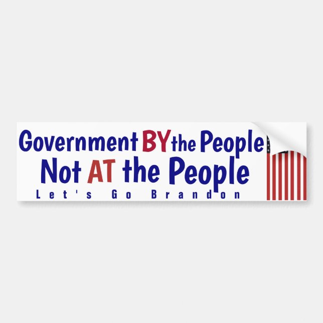 Government By The People NOT at the people Bumper  Bumper Sticker (Front)