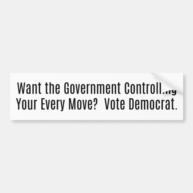 Government Controlling Your Every Move Bumper Sticker (Front)