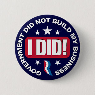 Government did not build my Business. 2 Inch Round Button