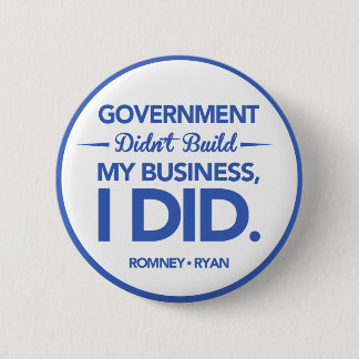 Government Didn't Build My Business (Blue Border) 2 Inch Round Button