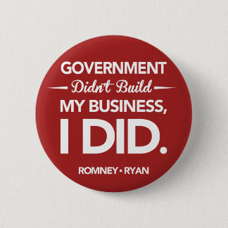Government Didn't Build My Business Round (Red) 2 Inch Round Button