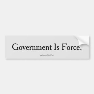 Government Is Force Bumper Sticker