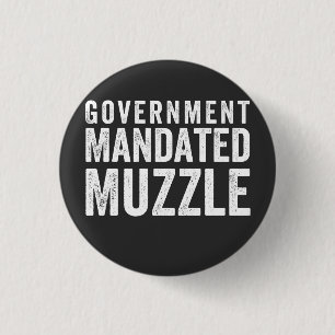 Government Mandated Muzzle 1 Inch Round Button