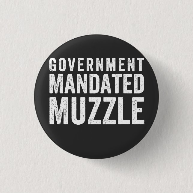 Government Mandated Muzzle 1 Inch Round Button (Front)