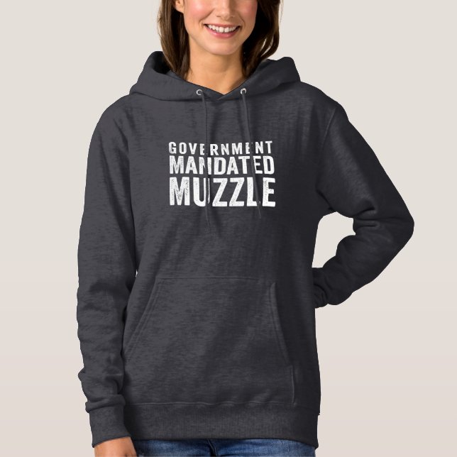 Government Mandated Muzzle Hoodie (Front)
