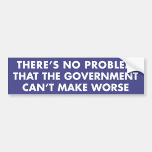 Government Problems Bumper Sticker