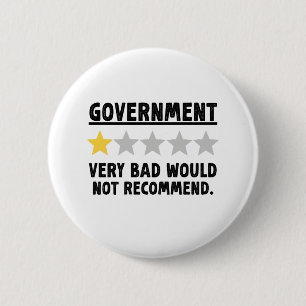 Government Very Bad Would Not Recommend Gift 2 Inch Round Button