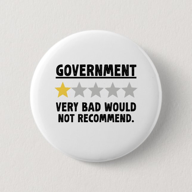 Government Very Bad Would Not Recommend Gift 2 Inch Round Button (Front)