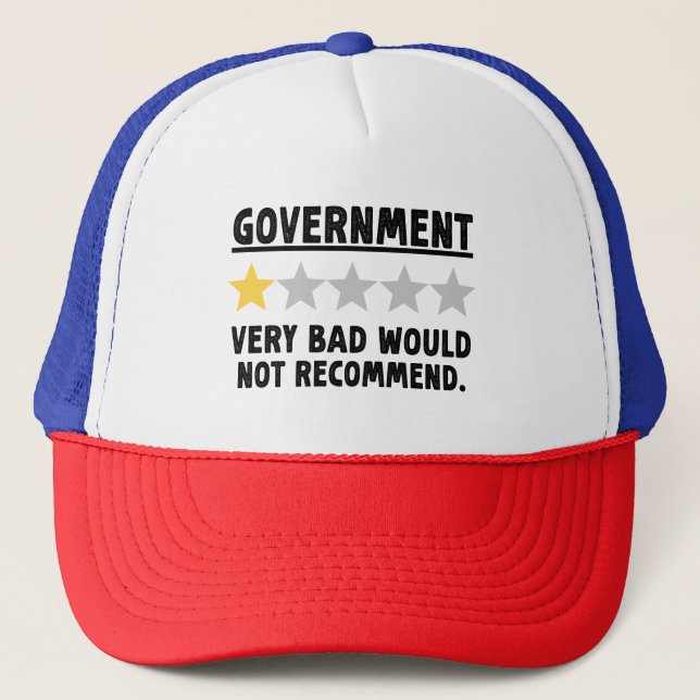 Government Very Bad Would Not Recommend Gift Trucker Hat (Front)
