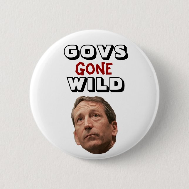 Govs Gone Wild: Mark Sanford 2 Inch Round Button (Front)