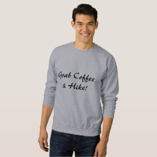 Grab Coffee & A Hike Sweatshirt