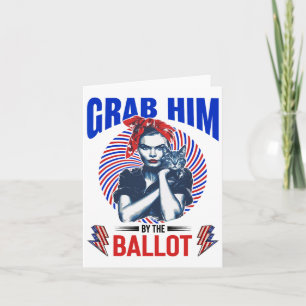 Grab Him By The Ballot Kamala 2024 Funny Harris El Card