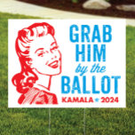 Grab Him by the Ballot Yard Sign<br><div class="desc">Grab him by the... ..BALLOT!  Show your neighbours some snarky feminist humour while supporting Kamala Harris with this large,  weather resistant,  yard sign.</div>