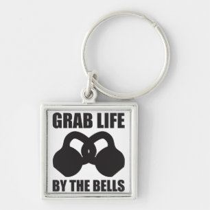 Grab Life by The Bells - Kettlebell Keychain