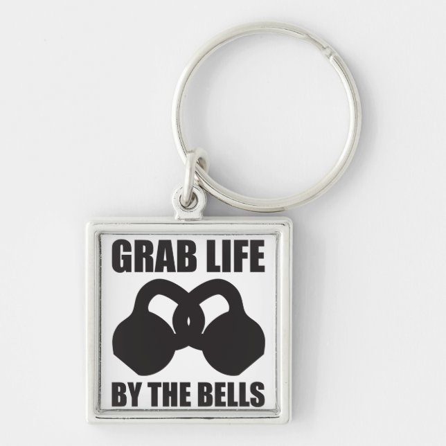 Grab Life by The Bells - Kettlebell Keychain (Front)