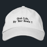 Grab Life By Your Lawn Bowls, Funny Hat<br><div class="desc">Pictured embroidered are the funny words grab life by you bowls</div>