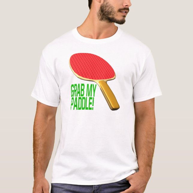 Grab My Paddle T-Shirt (Front)