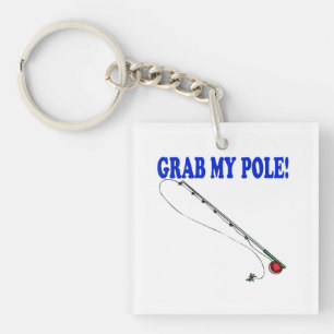 Grab My Pole 2 Keychain