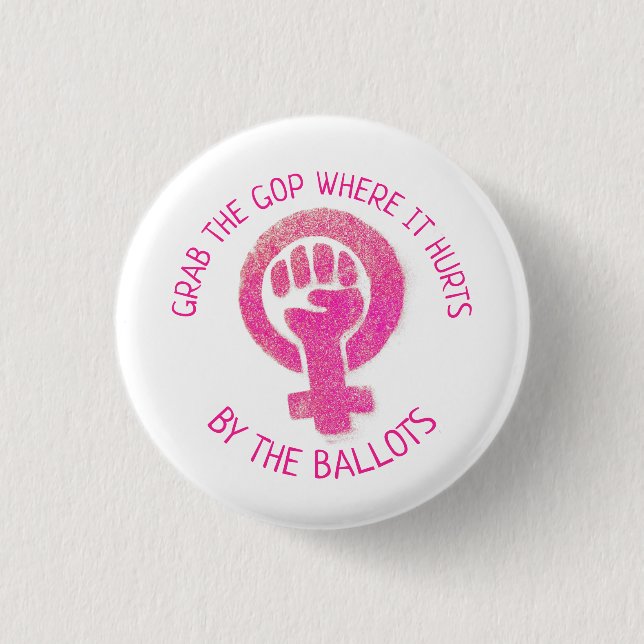 "Grab the GOP Where it Hurts 1 Inch Round Button (Front)