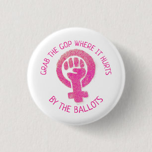 "Grab the GOP Where it Hurts 1 Inch Round Button