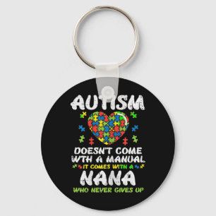 Grab this cute Autism Doesnt Come With Manual Nana Keychain