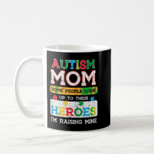 Grab this cute Autism Mom Heroes Raising Mine T-Sh Coffee Mug