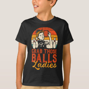 Grab Those Ladies Bowling Vintage Bowler Mom Women T-Shirt