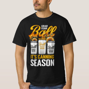Grab Your Balls Canning Season Gardening Gardener T-Shirt